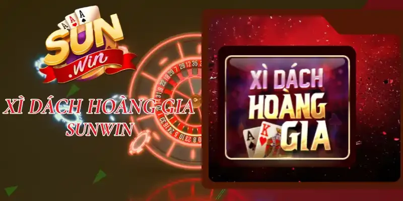 Xì Dách Hoàng Gia Sunwin - Điều Kiện Ăn Trắng Trong Game